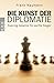 Die Kunst der Diplomatie: 2...