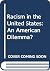 Racism in the United States: An American Dilemma? (American Problem Studies)