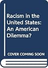 Racism in the United States: An American Dilemma? (American Problem Studies) Racism in the United States: An American Dilemma? (American Problem Studies)