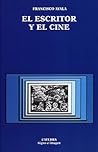 El escritor y el cine (Spanish Edition) El escritor y el cine (Spanish Edition)