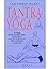 Tantra-Yoga: El yoga de las energías sutiles del hombre, clave de su desarrollo físico, psíquico y espiritual