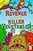 Revenge of the Killer Vegetables