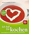 Ich Helf Dir Kochendas Erfolgreiche Universalkochbuch Mit Grossem Backteil ; Über 50 Jahre Koch Erfahrung