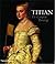 TITIAN: THE COMPLETE PAINTINGS /ANGLAIS