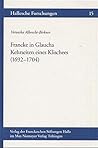 Francke in Glaucha: Kehrseiten Eines Klischees (1692-1704) (Hallesche Forschungen)