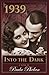 1939 - Into The Dark
