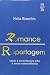 Romance-reportagem: Onde a semelhança não é mera coincidência (Portuguese Edition)