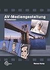 AV-Mediengestaltung. Grundwissen AV-Mediengestaltung. Grundwissen