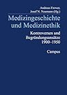 Medizingeschichte und Medizinethik. Kontroversen und Begründungsansätze 1900 - 1950.