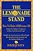 The Lemonade Stand: How To Make A Difference 101-A Guide For Students, Volunteers and Other Good-Hearted People