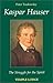 Kaspar Hauser : the struggle for the spirit : a contribution towards an understanding of the nineteenth and twentieth centuries