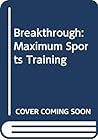 Breakthrough: Maximum Sports Training