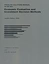 Problem Solutions Manual for Economic Evaluation and Investment Decision Methods Problem Solutions Manual for Economic Evaluation and Investment Decision Methods