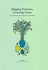 Digging Potatoes, Growing Trees (Peter Roe Booklets) (v. 3)