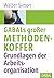 GABALS großer Methodenkoffer. Grundlagen der Arbeitsorganisation.