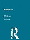 Walter Scott: The Critical Heritage (The Collected Critical Heritage : Early English Novelists)