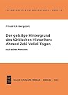 Der geistige Hintergrund des türkischen Historikers Ahmed Zeki Velidi Togan nach seinen Memoiren (Islamkundliche Untersuchungen, 59) (German Edition)