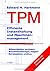 TPM ( Total Productive Maintenance). Effiziente Instandhaltung und Maschinenmanagement.
