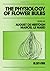 The Physiology of Flower Bulbs: A Comprehensive Treatise on the Physiology and Utilization of Ornamental Flowering Bulbous and Tuberous Plants