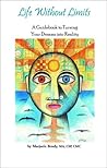 Life Without Limits: A Guidebook to Turning Your Dreams into Reality
