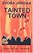 Tainted Town by Evora Jordan