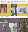 Art and the Degradation of Awareness