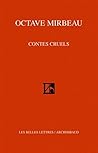 Contes Cruels (Romans, Essais, Poesie, Documents) (French Edition)