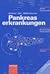 Pankreaserkrankungen: Akute Pankreatitis - Chronische Pankreatitis - Tumore