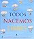 Todos nacemos libres/ We Are All Born Free (Spanish Edition)
