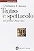 Teatro e spettacolo nel primo Ottocento (Italian Edition)