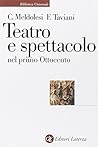 Teatro e spettacolo nel primo Ottocento (Italian Edition)