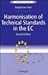 Harmonisation of Technical Standards in the EC, 2nd Edition by Sebastian Farr