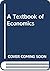A Textbook of Economics
