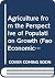 Agriculture from the Perspective of Population Growth (Fao Economic & Social Development Paper)