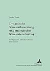Dynamische Standortbewertung und strategisches Standortcontrolling: Erfolgsmuster, kritische Faktoren, Instrumente (Schriften zur Unternehmensplanung) (German Edition)