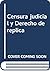 Censura Judicial y Derecho de Replica (Spanish Edition)