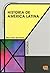 Historia de América latina (Dos Orillas / Two Edges) (Spanish Edition)