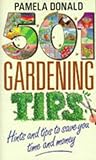 501 Gardening Tips: Hints and Tips to Save You Time and Money