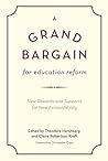 A Grand Bargain for Education Reform: New Rewards and Supports for New Accountability