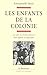 Les enfants de la colonie: ...