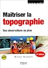 Maîtriser la topo...