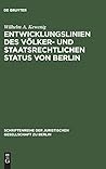 Entwicklungslinien des völker- und staatsrechtlichen Status von Berlin (Schriftenreihe der Juristischen Gesellschaft Zu Berlin) (German Edition)