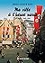 Ma Ville À L'heure Nazie: Colmar, 1940 1945