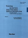Training Kleines Deutsches Sprachdiplom, Bd.2, Ausdrucksfähigkeit und Texterklärung