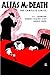 Alias Mr. Death: The Comple...
