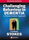 Challenging Behaviour in Dementia: A Person-centred Approach (Winslow Editions) Challenging Behaviour in Dementia: A Person-centred Approach (Winslow Editions)
