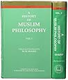 A History of Muslim Philosophy: With Short Accounts of Other Disciplines and the Modern Renaissance in Muslim Lands