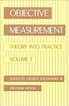 Objective Measurement: Theory into Practice, Vol. 3 Objective Measurement: Theory into Practice, Vol. 3