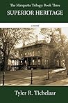 Superior Heritage: The Marquette Trilogy: Book Three