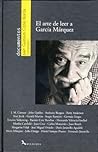 El Arte de Leer a Garcia Marquez (Spanish Edition) El Arte de Leer a Garcia Marquez (Spanish Edition)